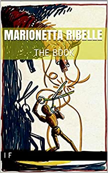 MARIONETTA RIBELLE: THE BOOK