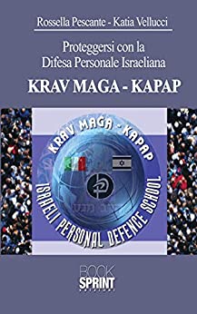 Proteggersi con la Difesa Personale Israeliana KRAV MAGA-KAPAP