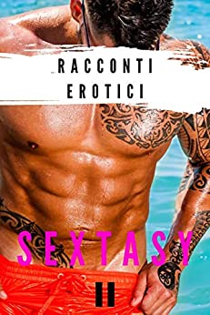 Sextasy II: Raccolta di racconti erotici