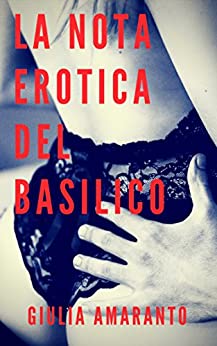 La nota erotica del basilico: e se un vicino sexy infilasse biglietti nella tua piantina?