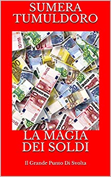 La Magia Dei Soldi: Il Grande Punto Di Svolta