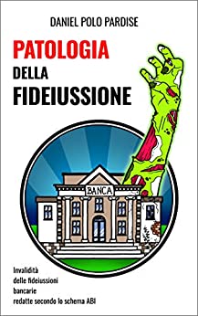 Patologia della Fideiussione: L'invalidità delle Fideiussioni Bancarie Redatte Secondo lo Schema ABI (DPP LawHelp)