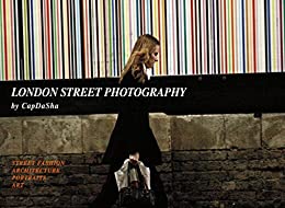 London Street Photography: by Capdasha_Photographer (Transeditore Vol. 1)