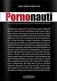 Pornonauti: Per una regolamentazione dell'industria del sesso (Saggi Vol. 1)