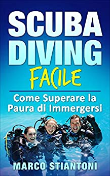 Scuba Diving: Facile: Come Superare La Paura Di Immergersi