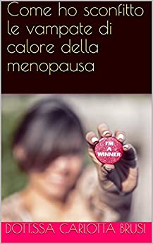 Come ho sconfitto le vampate di calore della menopausa