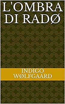 L’ombra di Radø (Cronache di mondi lontani Vol. 1)