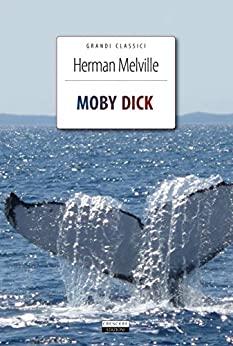 Moby Dick: Ediz. integrale (Grandi Classici Vol. 13)