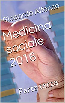 Medicina sociale 2016: Parte terza