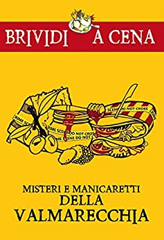 Misteri e manicaretti della Valmarecchia (Brividi a cena)