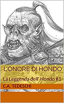 L’Onore di Hondo: La Leggenda dell’ Hondo #1