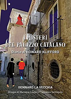 I misteri del Palazzo Catalano: Diario di Howard Klifford