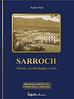 Sarroch – Storia, archeologia e arte (Biblioteca Digitale dei Comuni della Sardegna Vol. 6)