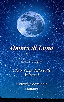 Ombra di Luna (i lupi della valle Vol. 1)