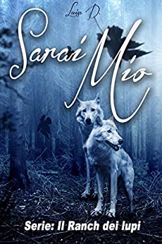 Sarai mio: Serie: Il ranch dei lupi