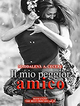 Il mio peggior amico (The best friends Vol. 2)