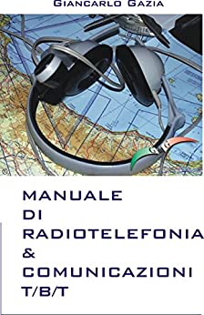MANUALE DI RADIOTELEFONIA & COMUNICAZIONI T/B/T