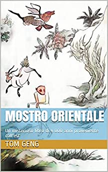 Mostro orientale1: Un misterioso libro di 4.000 anni proveniente dall'est