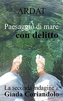 Paesaggio di mare con delitto. La seconda indagine di Giada Coriandolo