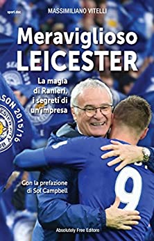 Meraviglioso Leicester: La magia di Ranieri, i segreti di un’impresa (Sport.doc)