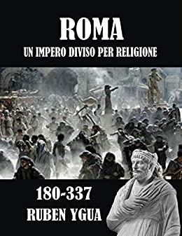 ROMA: UN IMPERO DIVISO PER RELIGIONE