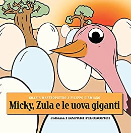 MICKY, ZULA E LE UOVA GIGANTI (I SAFARI FILOSOFICI Vol. 2)