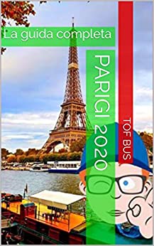 PARIGI 2020: La guida completa