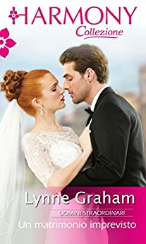 Un matrimonio imprevisto: Harmony Collezione (Uomini straordinari Vol. 1)