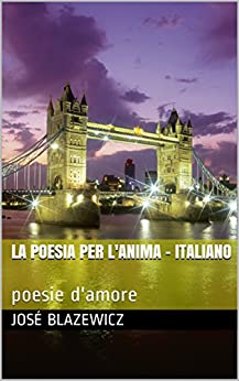 La poesia per l’anima – Italiano: poesie d’amore