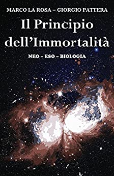 Il Principio dell’Immortalità: Neo-eso-biologia