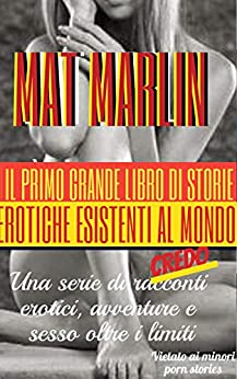 Il primo libro di storie erotiche esistenti al mondo (porn stories)