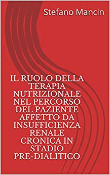 Il ruolo della terapia nutrizionale nel percorso del paziente affetto da insufficienza renale cronica in stadio pre-dialitico