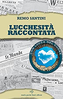 Lucchesità raccontata