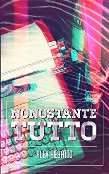 NONOSTANTE TUTTO