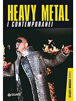 Heavy metal. i contemporanei (Atlanti musicali Giunti)