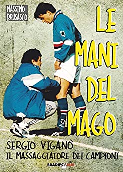 Le mani del Mago: Sergio Viganò il massaggiatore dei campioni