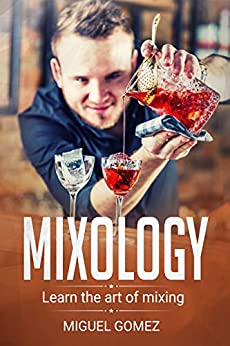 Mixology Corso Libro : “Impara L’arte Di Miscelare”