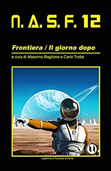 NASF 12: Frontiera / Il giorno dopo (NASF – antologie di racconti fantascientifici)