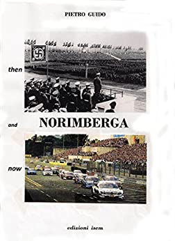 PIETRO GUIDO – NORIMBERGA – Then and Now (THE HISTORY “DESAPARECIDA” Vol. 4)