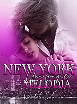New York, Una Fragile Melodia: (Music Love Series #2)