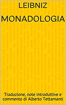 Monadologia: Traduzione, note introduttive e commento di Alberto Tettamanti