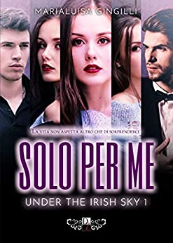Solo per me (Under the Irish Sky Vol. 1)