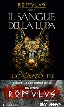 Il sangue della lupa (Romulus Vol. 1)