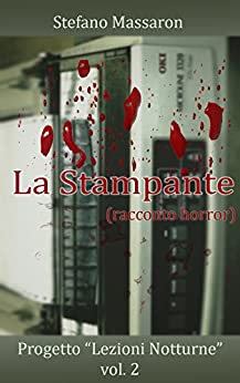 La Stampante: Un racconto horror (Progetto “Lezioni Notturne” Vol. 2)