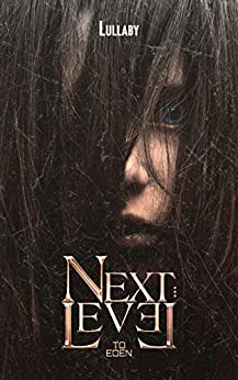 Next Level to Eden: Un thriller psicologico sconvolgente che mina ogni certezza del lettore