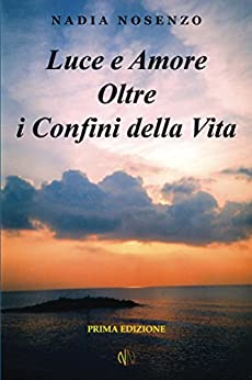 Luce e Amore Oltre i Confini della Vita