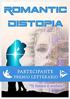 Romantic Distopia (Storie fantastiche Vol. 1)