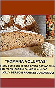 ROMANA VOLUPTAS: gastronomia con menù inediti e scuola di cucina”