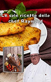 Le sole ricette dello chef Raymond: Ricette per passera intera o filetti di passera da forno