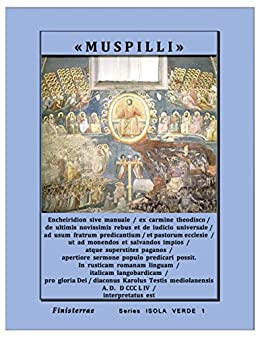 MUSPILLI: Encheiridion sive manuale ex carmine theodisco (Isola verde Vol. 1)